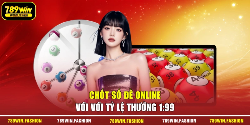 Chốt số đề online với với tỷ lệ thưởng 1:99