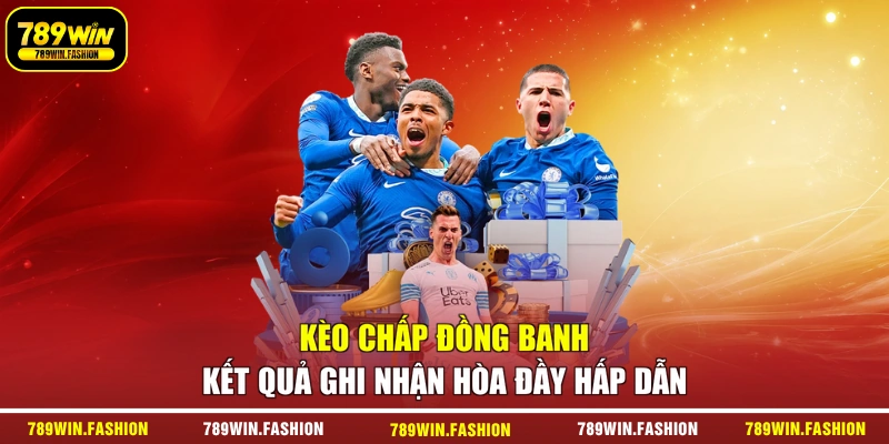 Kèo chấp đồng banh kết quả ghi nhận hòa đầy hấp dẫn