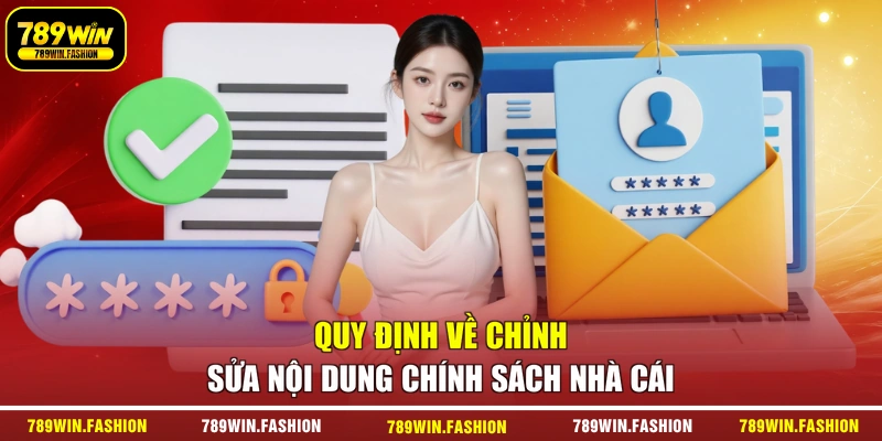 Quy định về chỉnh sửa nội dung chính sách nhà cái