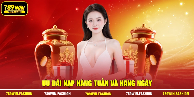 Ưu đãi nạp hàng tuần và hàng ngày